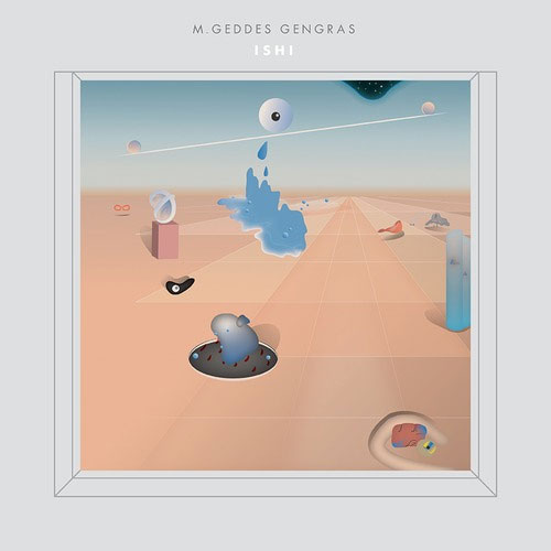M. Geddes Gengras - Ishi Album Review (Leaving Records)